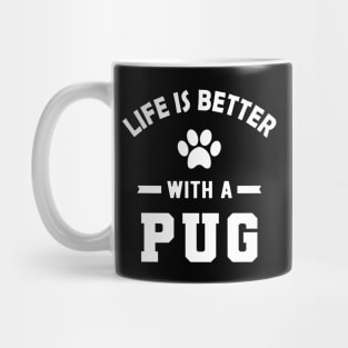 Pug dog - Life is better with a pug Mug